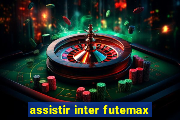 assistir inter futemax